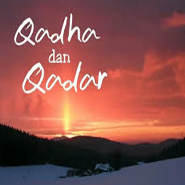 Susahnya Beriman kepada Qada dan Qadar (Part 2)